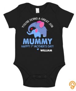 Cool You're doing great job Mummy, happy 1st Mother's day ! William T Shirts Printing