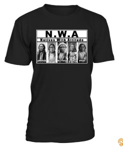 Soft NATIVES WITH ATTITUDE Tee Shirts Sayings And Quotes